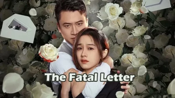 ดูซีรี่ย์จีน The Fatal Letter (2023) จดหมายสู่หายนะ ซับไทย